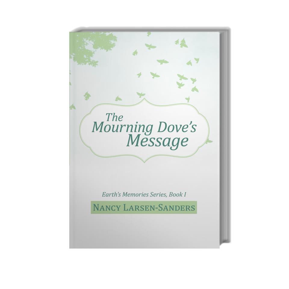 The Mourning Dove's Message: Earth's Memories Series, Book I